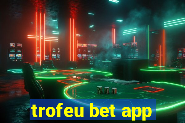 trofeu bet app